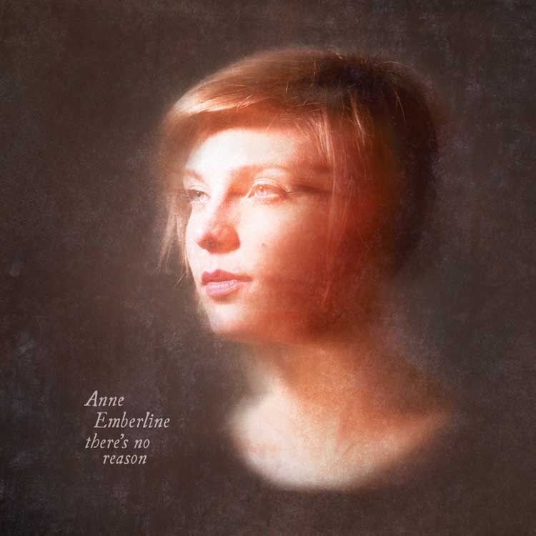 Anne Emberline - There's No Reason